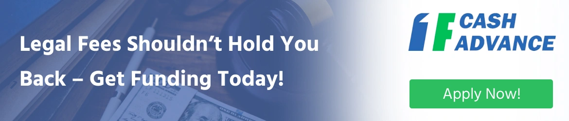 Legal Fees Shouldn’t Hold You Back – Get Funding Today!